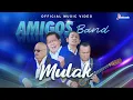 Download Lagu Amigos Band - Mulak [Official Music Video]