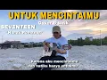 Download Lagu Untuk Mencintaimu - Seventeen (Cover \u0026 Lirik) Nanak Romansa || karena aku mencintaimu dan hatiku