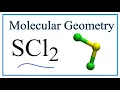 SCl2 Sulfur dichloride Molecular Geometry Bond Angles Electron Geometry