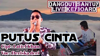 Download PUTUS CINTA DANGDUT KEYBOARD COVER ( DERISKA DERI ) MP3