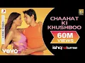 Download Lagu Chaahat Ki Khushboo Lyric Video - Ishq Hai Tumse|Bipasha Basu, Dino|Shaan, Alka Yagnik