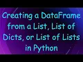 Creating a DataFrame from a List List of Dicts or List of Lists in Python