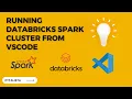 Running Spark from VS Code using Databricks Cluster Python