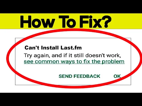 Download MP3 How To Fix Can't Install Last.fm App Error In Google Play Store in Android - Can't Download App