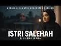 Lagu Istri Salehah Epic Symphony Orchestra Version | H. RHOMA IRAMA!