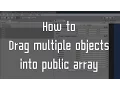 Unity How to Drag multiple objects to array