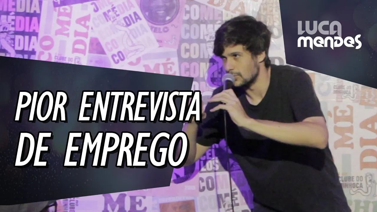 O que NÃO fazer na entrevista de emprego - Luca Mendes - Stand up Comedy