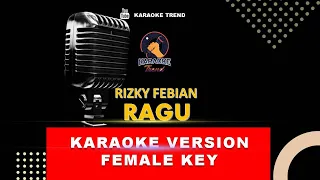 Download RAGU - RIZKY FEBIAN VERSI KARAOKE FEMALE KEY MP3