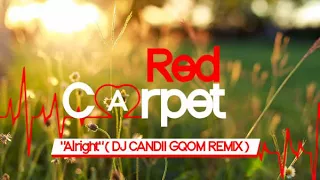 red carpet alright dj candii gqom remix 