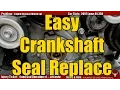Crank Seal Replacement the Easy Way