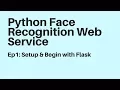 Ep1 Face Recognition Web Service Python