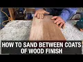 How to Sand Between Coats of Wood Finish