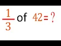 MULTIPLY fraction with integer one third of 42 of 42