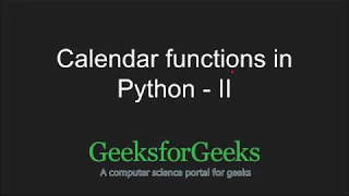 Python Programming Tutorial Calendar Functions - Part 2 GeeksforGeeks
