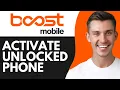 HOW TO ACTIVATE UNLOCKED PHONE ON BOOST MOBILE 2026