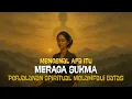 Download Lagu Mengenal Apa itu Meraga Sukma: Perjalanan Spiritual Melampaui Batas