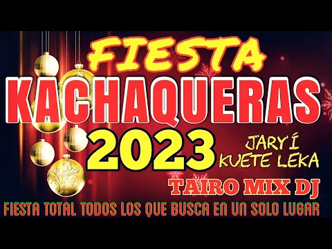 Download MP3 FIESTA KACHAQUERAS 2023 TAIRO MIX DJ