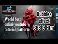 Animated Realistic Bubbles using Html CSS