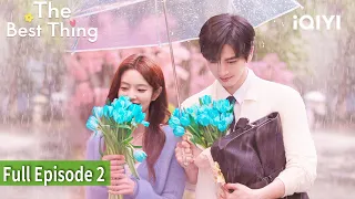 The Best Thing Episode 2 FULL Zhang Linghe Xu Ruohan IQIYI Philippines 