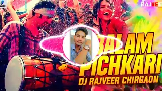 balam pichkari holi special dj rajveer chirgaon dj ikka mauranipur dj ikka ray mixing