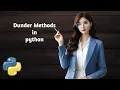Dunder Methods Magic Methods Special methods in python python for beginners OOP