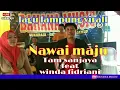 Nawai maju-Tam sanjaya // feat winda fidriani