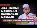 Download Lagu UAH - Jika Hidup Makin Sulit dan Banyak Masalah, Coba Praktekan Hadits ini.. Terbukti Ampuh!