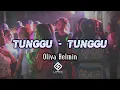 Download Lagu LAGU JOGET TERBARU - TUNGGU TUNGGU - OLIVA HELMIN || LOPEEZ LAMAHORA REMIX