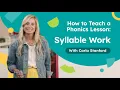 How to Teach a Phonics Lesson Syllable Work