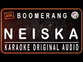 Download Lagu BOOMERANG - NEISKA - KARAOKE ORIGINAL AUDIO