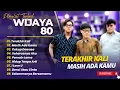 WIJAYA 80 - TERAKHIR KALI - MASIH ADA KAMU - CUKUP DEWASA || LAGU POP INDO TERPOPULER 2025
