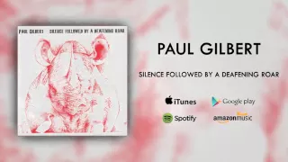 Paul Gilbert - Silence Followed By A Deafening Roar