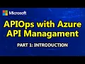 Rishabh Saha Wael Kdouh APIOps with Azure API Managament 1 Introduction