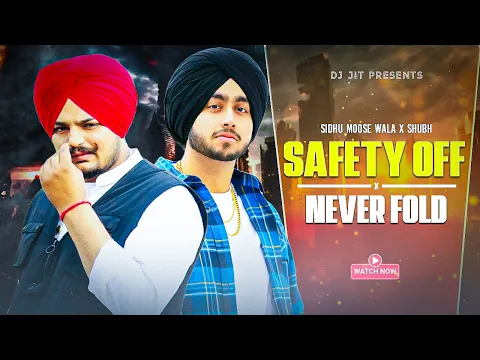 Download MP3 Safety Off X Never Fold (Gangsta Mashup) | Sidhu Moosewala X Shubh | Prod By Dj Jit