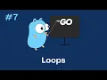 Go Golang Tutorial 7 - Loops