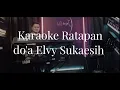 Lagu Karaoke Ratapan do'a Elvy Sukaesih