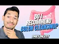 Do I Recommend Colon Cleansing