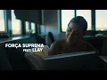 Força Suprema - Eu não sou romântico ft. Llay (Official Video)