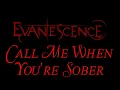 Download Lagu Evanescence - Call Me When You're Sober Lyrics (The
