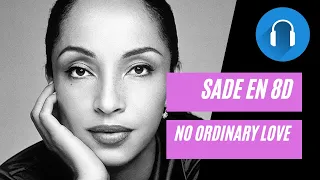 Download Sade - No ordinary Love - 8D audio 🎧 MP3