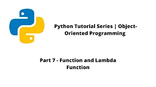 Python Tutorial Series OOP Part 7 - Function and Lambda Function