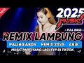 Download Lagu REMIX LAMPUNG PALING ASOY ENAK BUAT SANTAI FULL BASS REMIX LAMPUNG 2025 
