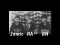 NA x Jamie x BN - ภาพฝัน (In the dream)