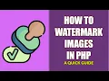 How To Add Watermark To Images In PHP