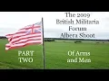 The 2019 British Militaria Forum Alberta Shoot PART TWO - Of Arms and Men