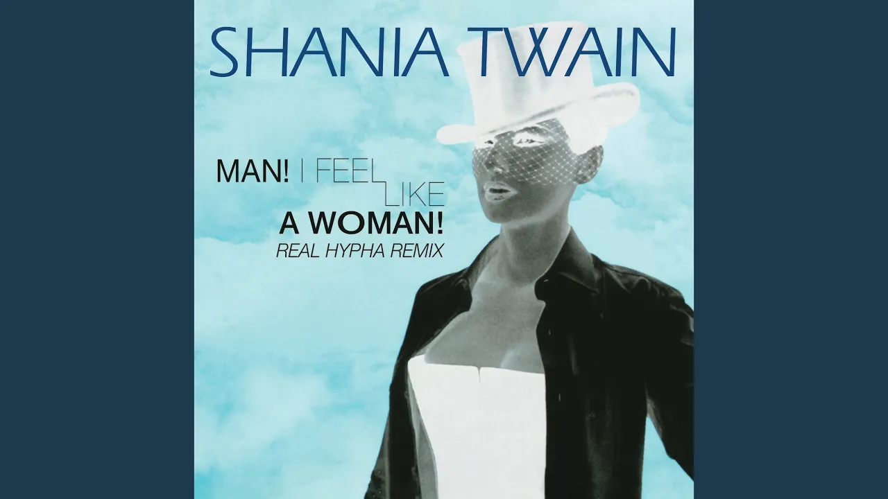 Man! I Feel Like A Woman! (Real Hypha Remix) Man! I Feel Like A Woman! (Real Hypha Remix)