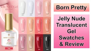 Born Pretty - Jelly Nude Translucent Colour Gel Polish Swatches & Review || 20% Discount Code MMX20