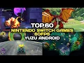 Top 60 Playable Nintendo Switch Games 60fps Yuzu Android