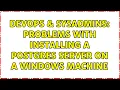 DevOps SysAdmins Problems with installing a postgres server on a windows machine 2 Solutions