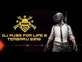 Download Lagu DJ PUBG FOR LIFE 2 TERBARU 2019 [Jhon Ramando]